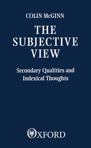 The Subjective View: Secondary Qualities And Indexical Thoughts