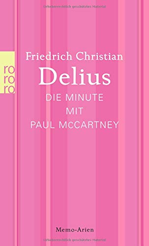 Die Minute mit Paul McCartney: Memo-Arien (Delius: Werkausgabe in Einzelbänden) Die Minute mit Paul McCartney: Memo-Arien (Delius: Werkausgabe in Einzelbänden)