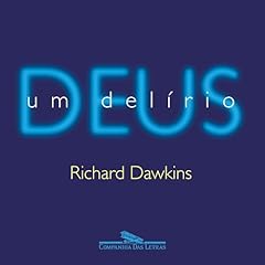 Deus, um del&iacute;rio [The God Delusion] Audiolibro Por Richard Dawkins, Fernanda Ravagnani - tradutor arte de portada
