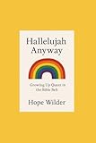 Hallelujah Anyway: Growing Up Queer in the Bible Belt
