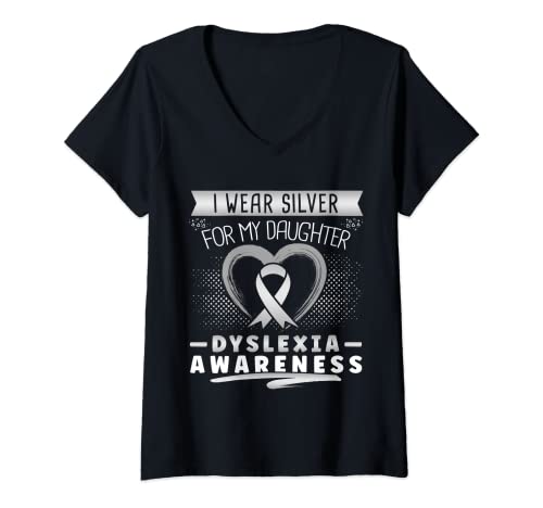 Mujer Cinta plateada con texto en inglés "Dyslexia Awareness I Wear For My Daughter" Camiseta Cuello V
