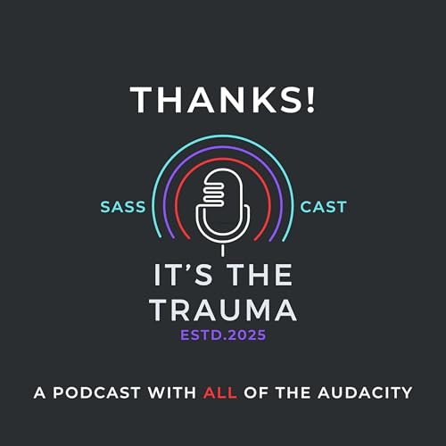 Page de couverture de Thanks! It’s the Trauma!