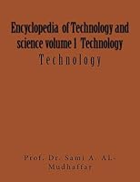 Encyclopedia of Technology and Science Volume 1 Technology: Technology 1542627176 Book Cover