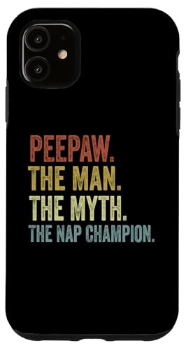 Carcasa para iPhone 11 Peepaw The Man The Myth The Nap Champion Father's Day Peepaw