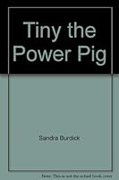 Tiny the Power Pig 097128590X Book Cover