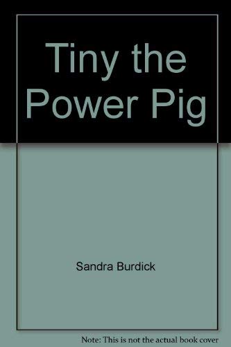 Tiny the Power Pig 097128590X Book Cover