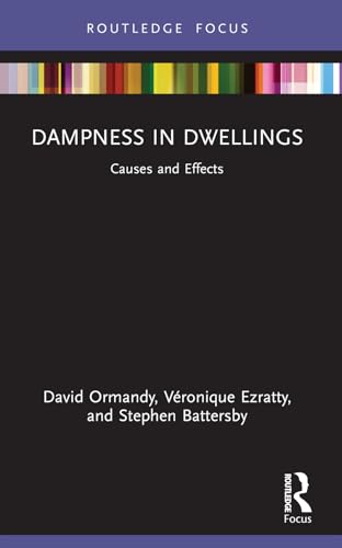 Dampness in Dwellings: Causes and Effects (Routledge Focus on Environmental Health)