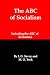 The ABC of Socialism: Including the ABC of Economics