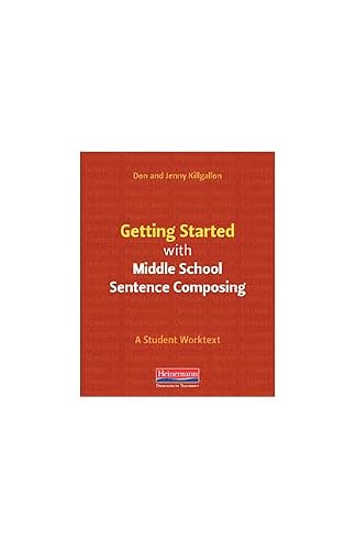 Getting Started with Middle School Sentence Composing: A Student Worktext