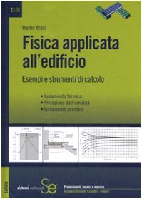 Fisica applicata all'edificio. Esempi e strumenti