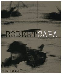 Robert Capa. La collezione completa. Ediz. illustrat