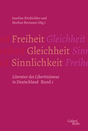 Freiheit – Gleichheit – Sinnlichkeit: Literatur des Libertinismus in Deutschland