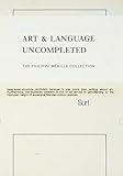 Art & Language Uncompleted: The Philippe MÃ©aille Collection