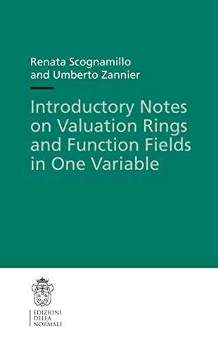 Introductory Notes on Valuation Rings and Function Fields in One Variable (Publications of the Scuola Normale Superiore, 14, Band 14)