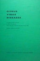 Citrus Virus Diseases: Proceedings of the Conference on Citrus Virus Diseases, Held at Riverside, California, November 18-22, 1957 B00117AA1A Book Cover