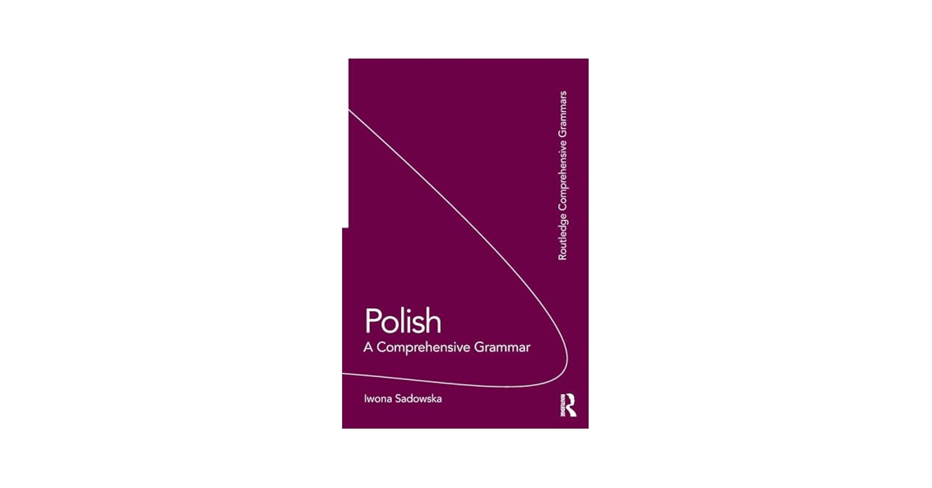 Polish: A Comprehensive Grammar (Routledge Comprehensive