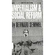 Imperialism & Social Reform: EnglishSocial-Imperial Thought 1895-1914