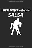  Life is better with Salsa: A5 Salsa Tagebuch Dot Grid Journal - Dancing Notebook - Südamerikanische Tänze - Tanzkurs - Tanzen