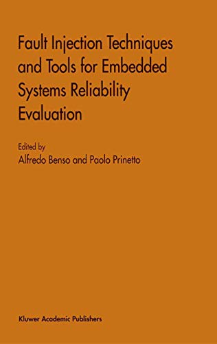 Fault Injection Techniques and Tools for Embedded Systems Reliability Evaluation: 23 (Frontiers in Electronic Testing) view 2