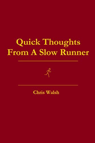 Quick Thoughts From A Slow Runner