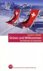 Preisvergleich Produktbild Grüezi und Willkommen! Die Schweiz für Deutsche
