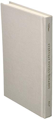 Everyday Revolutionaries: Gender, Violence, and Disillusionment in Postwar El Salvador (Genocide, Political Violence, Human Rights)
