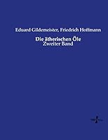 Die ätherischen Öle: Zweiter Band 3957003334 Book Cover
