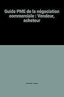 Guide PME de la négociation commerciale : Vendeur, acheteur 2100022326 Book Cover