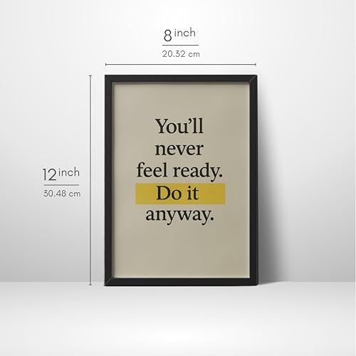 Image of Wall Framed Posters | 8x12 inch size | Motivational Quotes Posters |Inspirational Motivational Photo Frame - inchYou'll Never Feel Ready. Do It Anyway. inch - Desk & Wall Decor for Office, Home, or Study