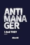  Anti-manager: Level 3. I and THEY: Soft Skills Guideline (Anti-manager. Soft Skills Guideline)