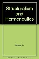 Structuralism and Hermeneutics 0231052782 Book Cover