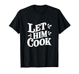 let him cook