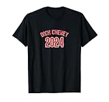 Dick Cheney 2024 | Cheney 2024 President Republican Patriot T-Shirt