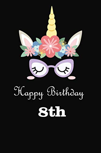 Unicorn Journal Happy Birthday 8th: Beautiful Unicorn Lined Notebook/ Journal (6" x 9") with 110 Pages - Ana Journals & Notebook