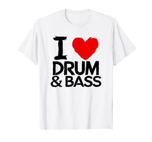 I Love Drum And Bass Camiseta