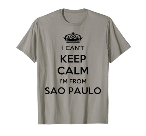 No puedo mantener la calma, soy de la ciudad de Sao Paulo Camiseta