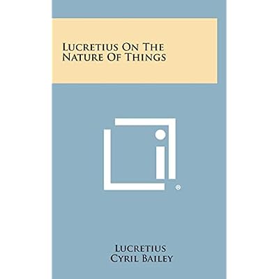 Lucretius on the Nature of Things