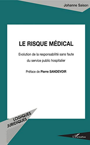 Télécharger Le risque médical: Evolution de la responsabilité sans faute du service public hospitalier Livre eBook France
