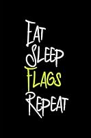 Eat Sleep Flags Vexillologists Fun Saying College Ruled Notebook: Blank Lined Journal 1794508864 Book Cover