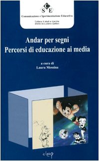 Andar per segni. Percorsi di educazione ai media