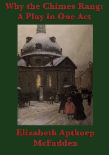 Why the Chimes Rang: A Play in One Act 1633843416 Book Cover