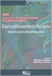 Danzamovimentoterapia. Modelli e pratiche nell'esperienza italian