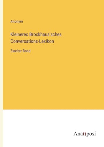 Kleineres Brockhaus'sches Conversations-Lexikon: Zweiter Band (German Edition)
