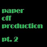  Paper off Production 2