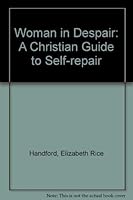 Woman in Despair: A Christian Guide to Self-Repair (Steeple books) 0139617973 Book Cover