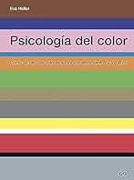 Psicología del color: Cómo actúan los colores sobre los sentimientos y la razón