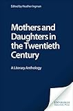 Mothers and Daughters in the Twentieth Century: A Literary Anthology