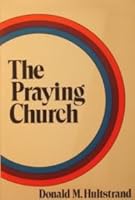 The praying church: With study guide 0816421595 Book Cover