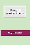 Aboriginal American Weaving