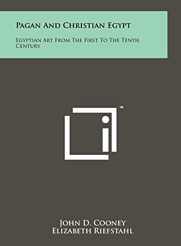 Pagan and Christian Egypt: Egyptian Art from the First to the Tenth Century